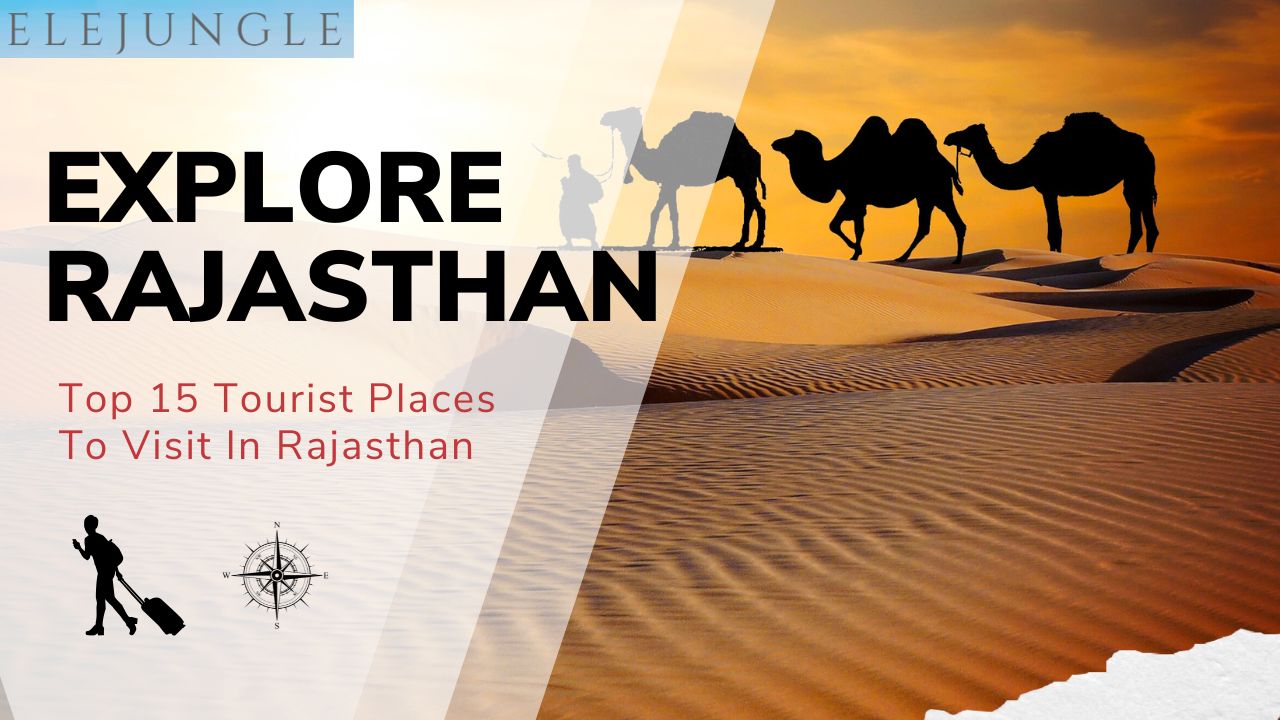 Tourist Places to Visit in Rajasthan
